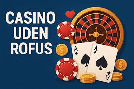 EU Casino Uden Rufus Den Ultimative Guide til Online Spil EU Casino Uden Rufus Den Ultimative Guide til Online Spil
